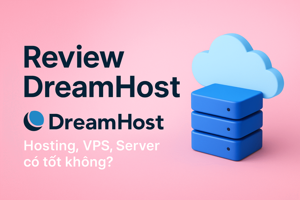 Review DreamHost: Hosting, VPS có tốt không?