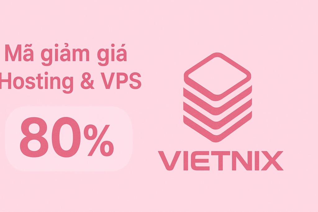 Mã giảm giá Vietnix Hosting & VPS mới nhất