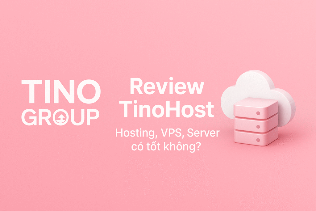 Review TinoHost: Hosting, VPS có tốt không?