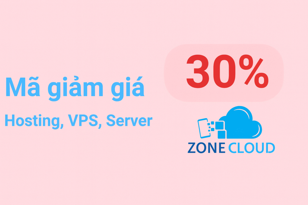 Mã giảm giá ZoneCloud: VPS, Hosting và Server khuyến mãi