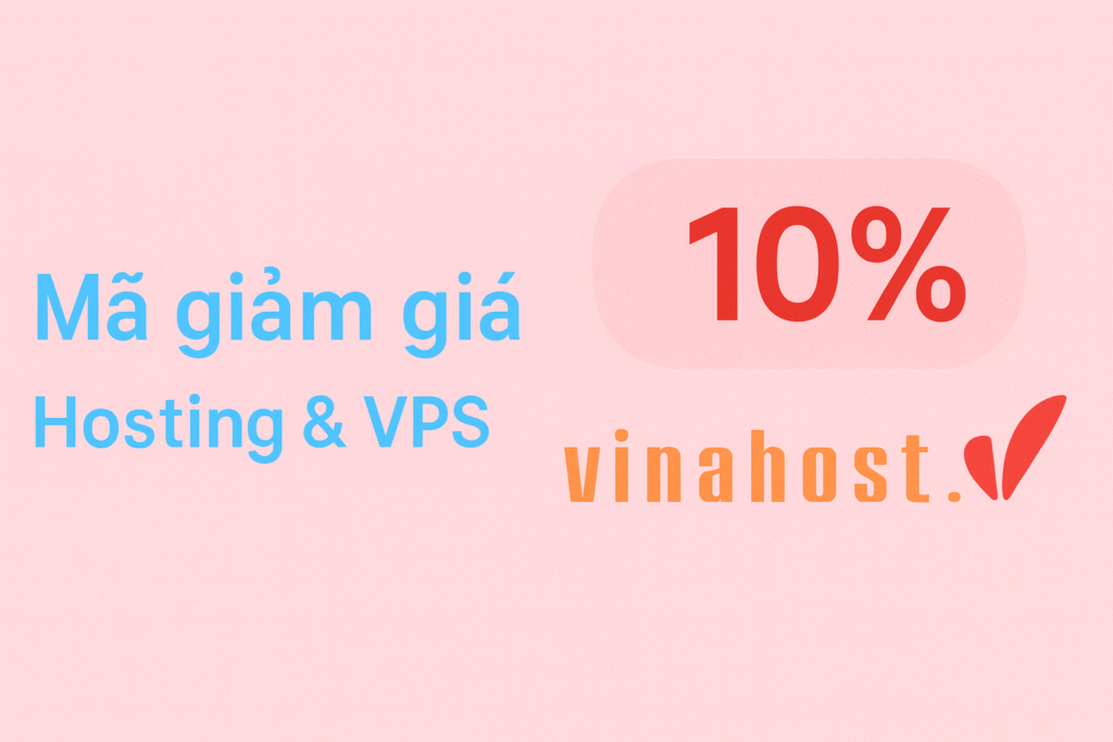 Mã giảm giá VinaHost: VPS, Hosting mới nhất
