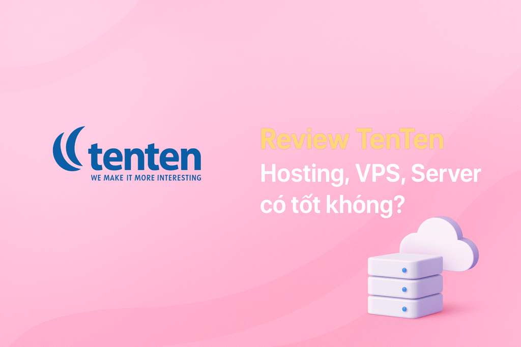 Review Tenten: Tên miền, Hosting, VPS, Cloud có tốt không ?