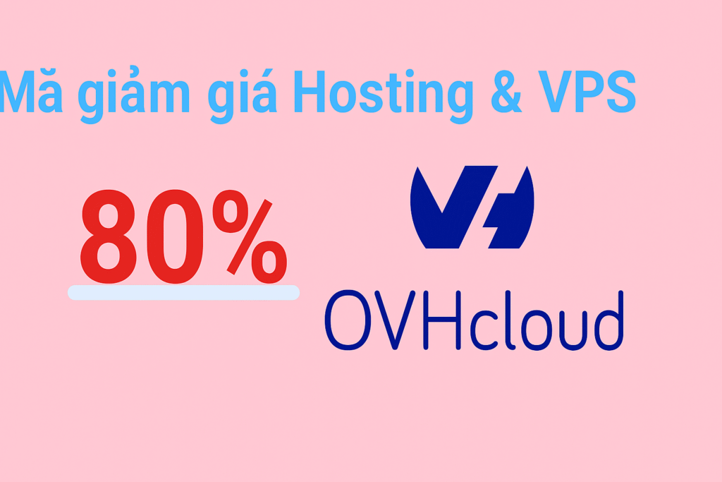 Mã giảm giá OVHCloud: VPS, Hosting giá rẻ